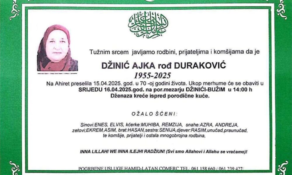 Na Ahiret preselila Džinić (rođ. Duraković) Ajka Na Ahiret preselila Džinić (rođ. Duraković) Ajka