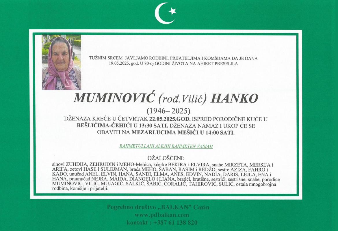 Na ahiret preselila MUMINOVIĆ (rođ. Vilić) HANKO Na ahiret preselila MUMINOVIĆ (rođ. Vilić) HANKO
