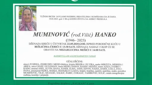Na ahiret preselila MUMINOVIĆ (rođ. Vilić) HANKO Na ahiret preselila MUMINOVIĆ (rođ. Vilić) HANKO