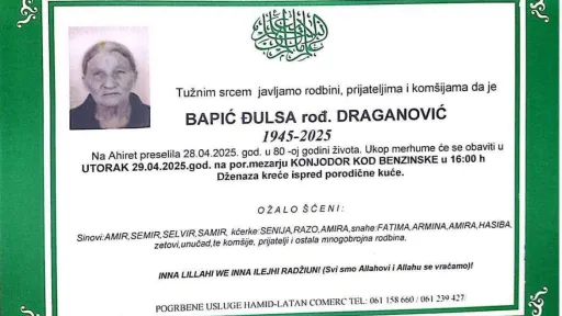 Na ahiret preselila BAPIĆ ĐULSA rođ. DRAGANOVIĆ Na ahiret preselila BAPIĆ ĐULSA rođ. DRAGANOVIĆ